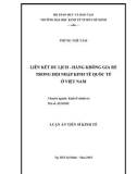 Luận án Tiến sĩ Kinh tế: Liên kết du lịch hàng không giá rẻ trong hội nhập kinh tế quốc tế ở Việt Nam