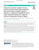 Interaction between cognitive leisure activity and long-chain polyunsaturated fatty acid intake on global cognitive decline in a Japanese longitudinal cohort study: National Institute for Longevity Sciences-Longitudinal Study of Aging