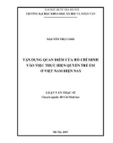 Luận văn Thạc sĩ Hồ Chí Minh học: Vận dụng quan điểm của Hồ Chí Minh vào việc thực hiện quyền trẻ em ở Việt Nam hiện nay