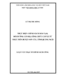 Luận văn Thạc sĩ Chính sách công: Thực hiện chính sách đào tạo, bồi dưỡng cán bộ, công chức cấp xã từ thực tiễn huyện Sơn Tây, tỉnh Quảng Ngãi