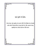 LUẬN VĂN: Giáo dục chủ nghĩa yêu nước Hồ Chí Minh cho thanh niên tỉnh Thanh Hóa trong thời kỳ đẩy mạnh công nghiệp hoá, hiện đại hoá đất nước