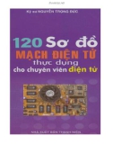 Chuyên viên điện tử và 120 Sơ đồ mạch điện tử thực dụng