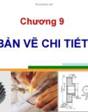 Bài giảng Chương 9: Bản vẽ chi tiết