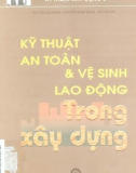 An toàn và vệ sinh lao động: Các kỹ thuật dùng trong xây dựng - Phần 1