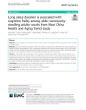 Long sleep duration is associated with cognitive frailty among older communitydwelling adults: Results from West China Health and Aging Trend study