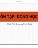 Bài giảng Ôn tập - Động học - PGS.TS. Trương Tích Thiện