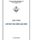 Giáo trình Lắp đặt cấu kiện loại nhỏ - Trường Cao đẳng nghề Đồng Tháp