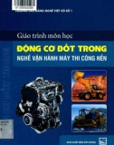 Giáo trình môn học Động cơ đốt trong (Nghề: Vận hành máy thi công nền): Phần 1