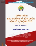 Giáo trình Bảo dưỡng và sửa chữa hộp số tự động ôtô (Nghề: Công nghệ ô tô – Trình độ Cao đẳng): Phần 1 - CĐ GTVT Trung ương I