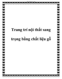 Trang trí nội thất sang trọng bằng chất liệu gỗ