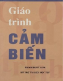 Giáo trình Cảm biến (in lần thứ 5 có chỉnh sửa): Phần 1