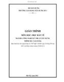 Giáo trình Đọc bản vẽ (Ngành: Công nghệ kỹ thuật xây dựng - Cao đẳng) - Trường Cao đẳng Xây dựng số 1