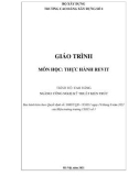 Giáo trình Thực hành Revit (Ngành: Công nghệ kỹ thuật kiến trúc - Cao đẳng) - Trường Cao đẳng Xây dựng số 1