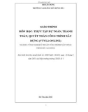 Giáo trình Thực tập dự toán, thanh toán, quyết toán công trình xây dựng (Ngành: Công nghệ kỹ thuật công trình xây dựng - Cao đẳng) - Trường Cao đẳng Xây dựng số 1