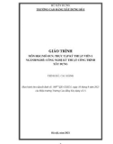 Giáo trình Thực tập kỹ thuật viên 1 (Ngành: Công nghệ kỹ thuật công trình xây dựng - Cao đẳng) - Trường Cao đẳng Xây dựng số 1