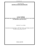 Giáo trình Hệ thống điện căn hộ đường ống PVC đi ngầm (Ngành: Điện dân dụng - Cao đẳng) - Trường Cao đẳng Xây dựng số 1