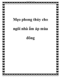 Mẹo phong thủy cho ngôi nhà ấm áp mùa đông