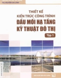 Công trình đầu mối hạ tầng kỹ thuật đô thị (Tập 1): Phần 1