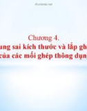 Bài giảng Dung sai và kỹ thuật đo: Chương 4 - Dung sai kích thước và lắp ghép của các mối ghép thông dụng