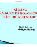 KĨ NĂNG XÂY DỰNG KẾ HOẠCH CÔNG TÁC CHỦ NHIỆM LỚP