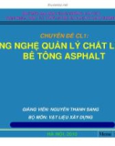 CHUYÊN ĐÊ CL1: CÔNG NGHỆ QUẢN LÝ CHẤT LƯỢNG BÊ TÔNG ASPHALT