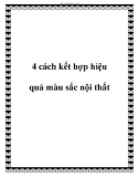 4 cách kết hợp hiệu quả màu sắc nội thất