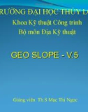 Bài giảng Geo Slope - V.5 - ThS. Mạc Thị Ngọc