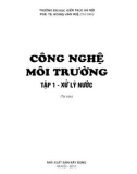 Giáo trình Công nghệ môi trường (Tập 1 - Xử lý nước): Phần 1