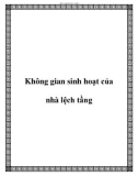 Không gian sinh hoạt của nhà lệch tầng