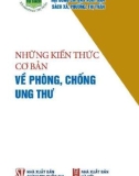 Ebook Những kiến thức cơ bản về phòng chống ung thư: Phần 1