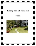 Không nên lát đá cả sân vườn