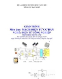 Giáo trình Mạch điện tử cơ bản - Nghề: Điện tử công nghiệp - Trình độ: Trung cấp (Tổng cục Dạy nghề)