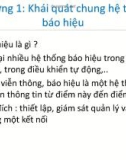 Bài giảng Hệ thống báo hiệu - Chương 1: Khái quát chung hệ thống báo hiệu