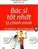 Bác sĩ tốt nhất là chính mình: cao huyết áp - sát thủ thầm lặng (Tập 9) - Phần 1