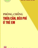 Kiến thức về phòng, chống thừa cân, béo phì ở trẻ em: Phần 1