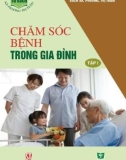 Hướng dẫn cách chăm sóc bệnh trong gia đình (Tập I): Phần 1