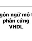 Bài giảng HDL & FPGA - Chương 4: Ngôn ngữ mô tả phần cứng VHDL