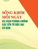 Cách phòng chống các yếu tố độc hại cơ bản và phương pháp sống khỏe mỗi ngày: Phần 1