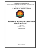 Giáo trình Hàn kết cấu thép, nhôm và thép không gỉ (Nghề: Hàn - Cao đẳng) - Trường CĐ nghề Việt Nam - Hàn Quốc thành phố Hà Nội