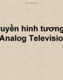 Bài giảng Truyền hình tương tự (Analog Television)