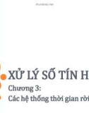 Bài giảng Xử lý số tín hiệu - Chương 3: Các hệ thống thời gian rời rạc