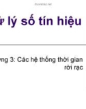 Bài giảng Xử lý số tín hiệu (Digital signal processing) - Chương 3: Các hệ thống thời gian rời rạc