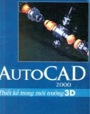 Thiết kế trong môi trường 3D với AutoCAD 2000: Phần 1