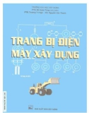 Thực hành trang bị điện máy xây dựng: Phần 1