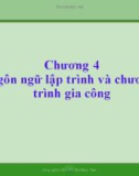 Bài giảng Công nghệ CNC: Chương 4 - TS. Bùi Ngọc Tâm