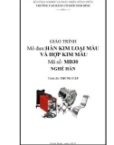 Giáo trình Hàn kim loại màu và hợp kim màu (Nghề: Hàn - Trung cấp) - Trường Cao đẳng Cơ giới Ninh Bình (2021)