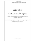 Giáo trình Vật liệu xây dựng (Ngành: Công nghệ kỹ thuật công trình xây dựng - Cao đẳng) - Trường Cao đẳng Xây dựng số 1