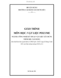 Giáo trình Vật liệu polyme (Ngành: Công nghệ kỹ thuật vật liệu xây dựng - Cao đẳng) - Trường Cao đẳng Xây dựng số 1