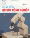 Robot công nghiệp - Nhập môn (Tái bản lần thứ 2): Phần 1