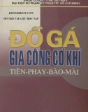 Gia công cơ khí đồ gá: Tiện, phay, bào mài - Phần 1